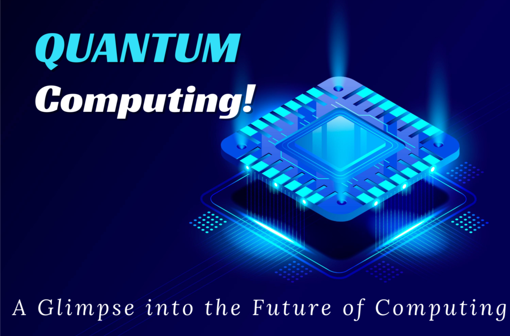 Unlocking the Potential of Quantum Computing: A Glimpse into the Future
